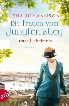 Die Frauen vom Jungfernstieg - Irmas Geheimnis / Jungfernstieg-Saga Bd.3 von Aufbau TB